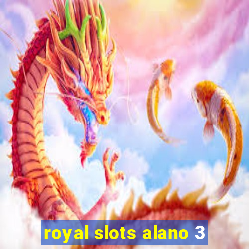 royal slots alano 3